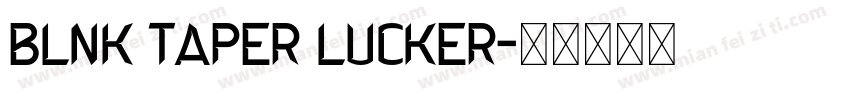 Blnk Taper Lucker字体转换